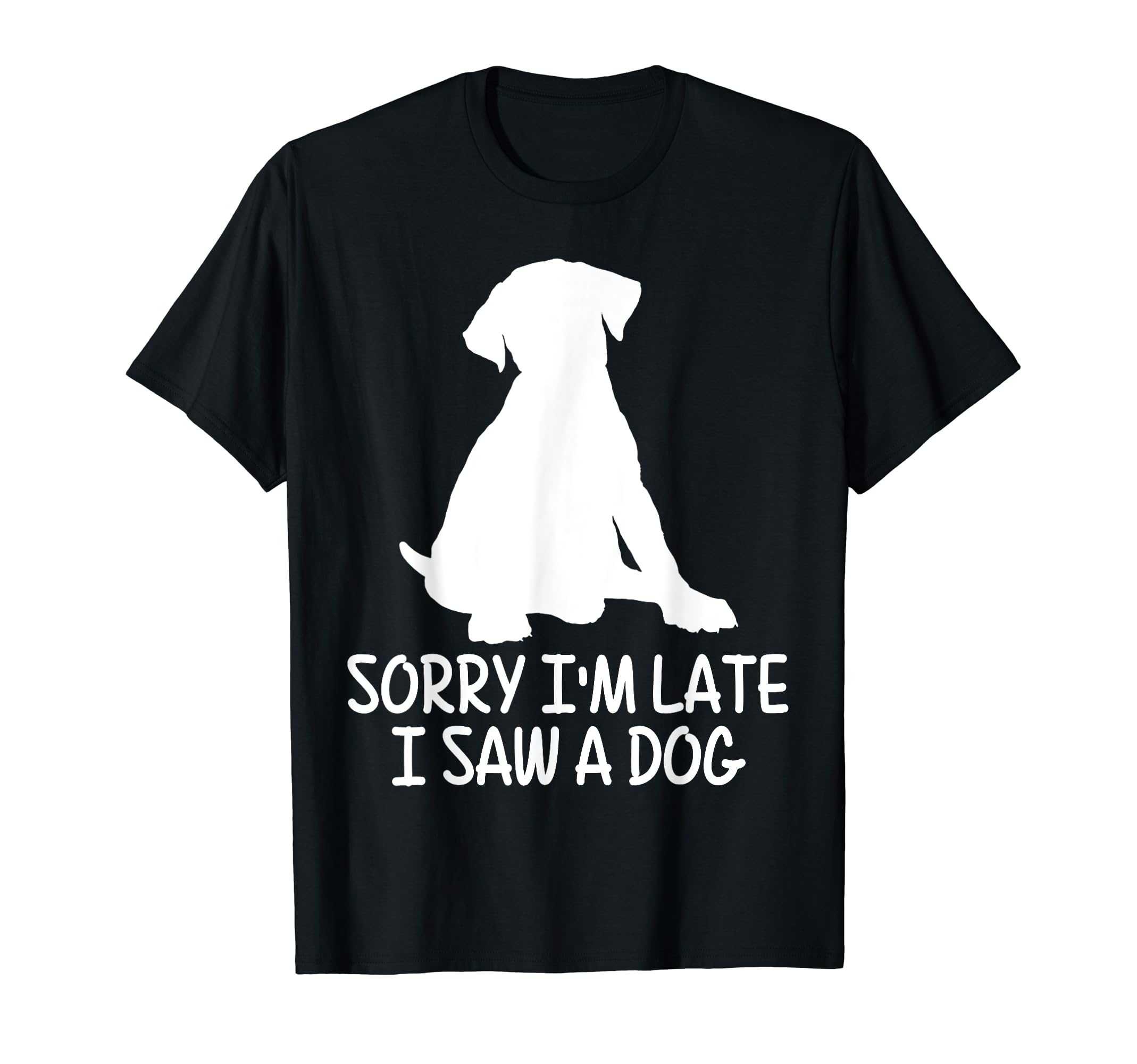 Sorry Im Late I Saw Dog Pet Therapy T-Shirt - Graphic Print for Adults - T-Shirt, Sweatshirt, Hoodie