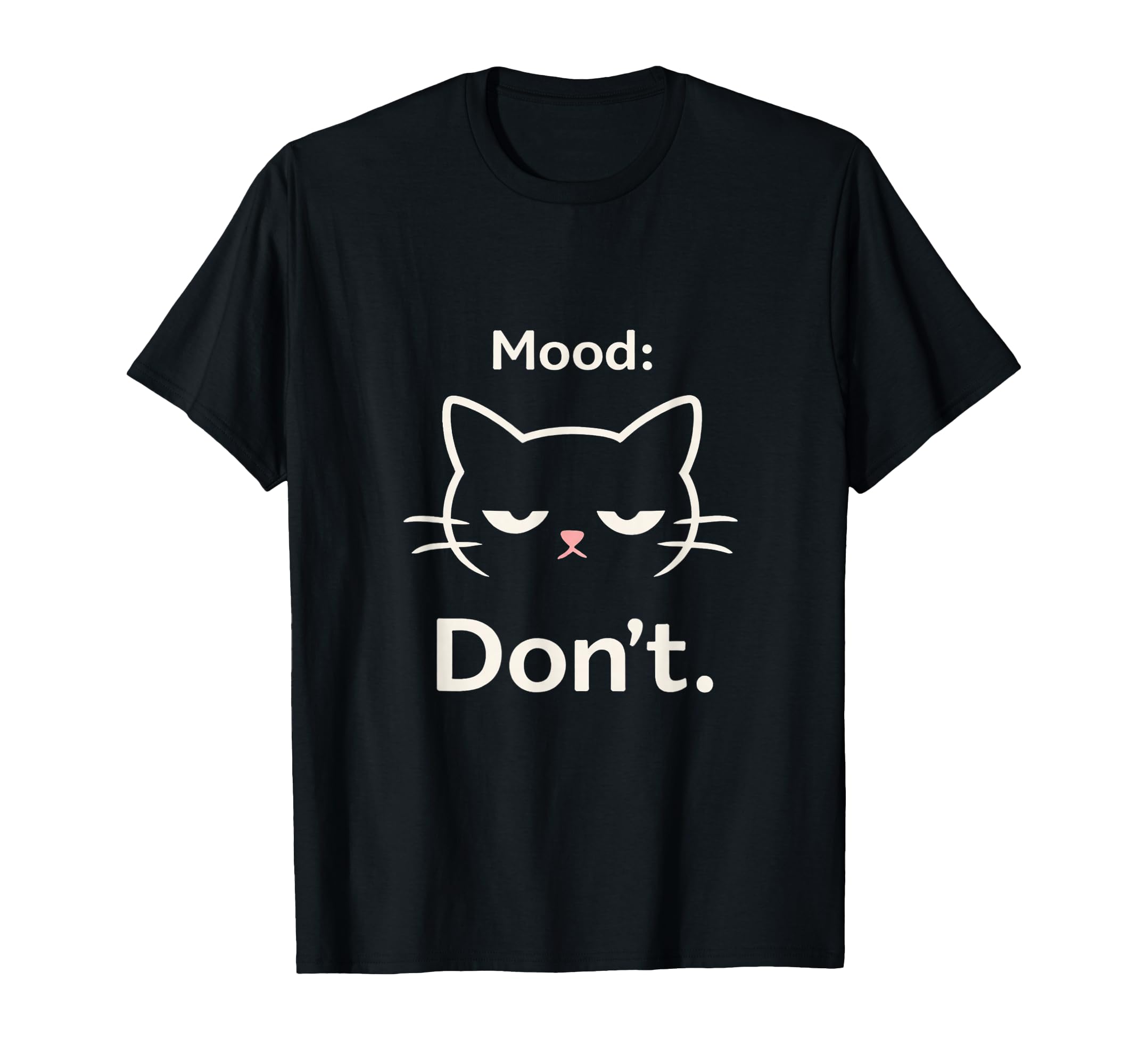 Dont Cat Funny Introvert Cat Lover T-Shirt - Minimalist Print Men Women - T-Shirt, Sweatshirt, Hoodie