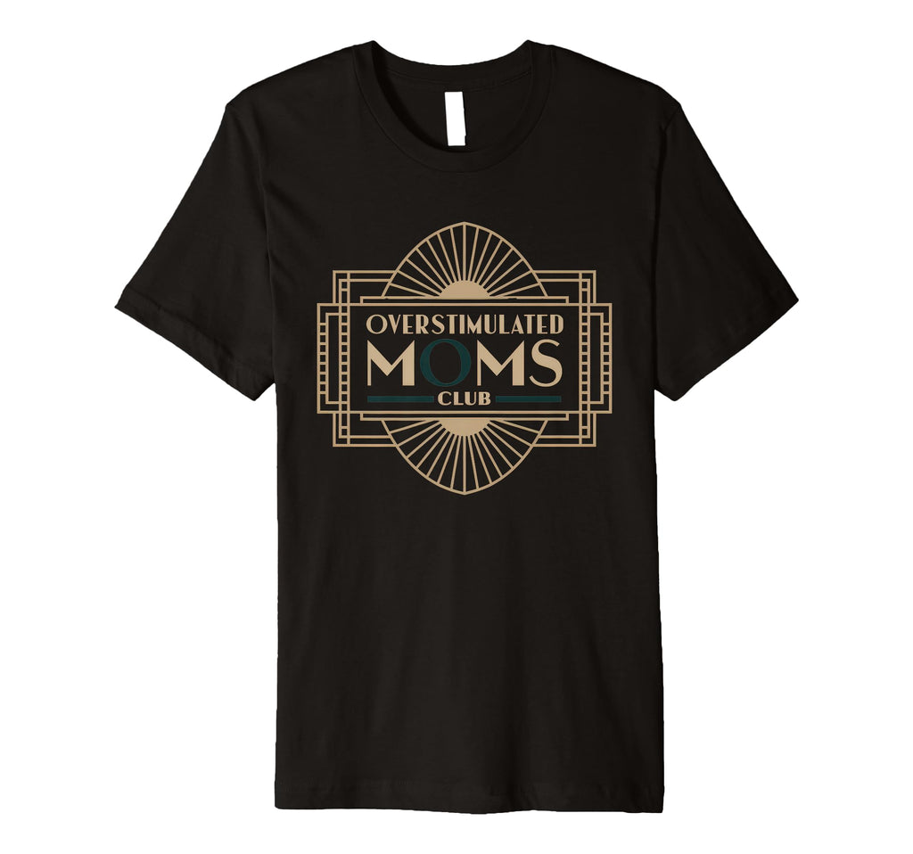 Overstimulated Moms Club Mom Depression T-Shirt - Aesthetic Graphic Unisex - T-Shirt, Sweatshirt, Hoodie
