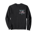 Dear Person Behind Me You Are Sweatshirt - Streetwear Style Men Women - T-Shirt, Sweatshirt, Hoodie