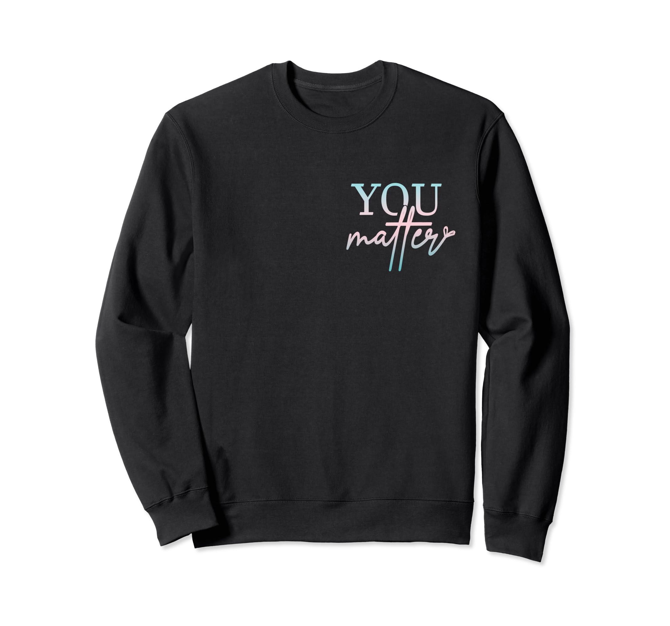 Dear Person Behind Me You Are Sweatshirt - Streetwear Style Men Women - T-Shirt, Sweatshirt, Hoodie