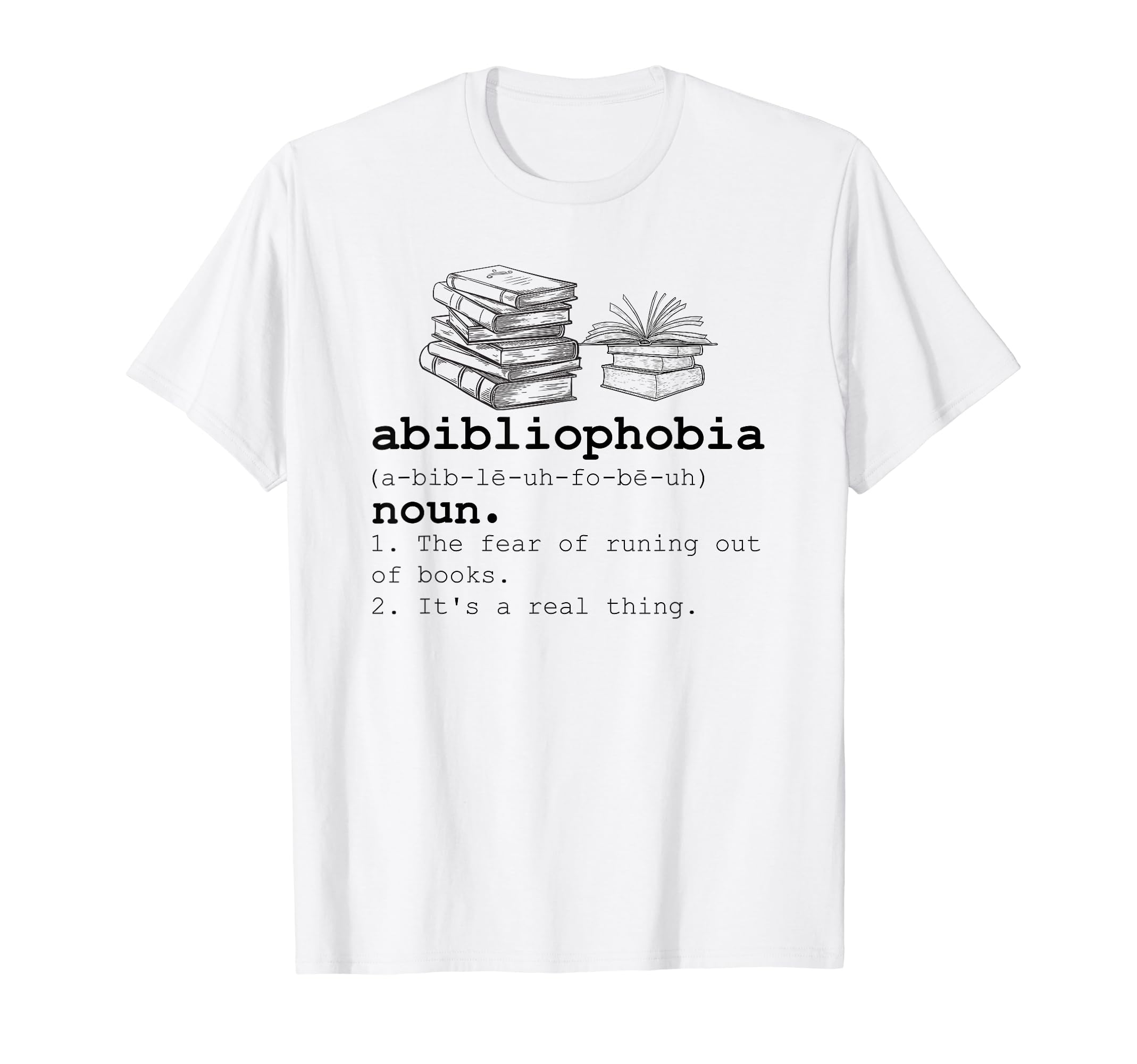 Abibliophobia Funny Reading Lovers T-Shirt - Fun Novelty Design Unisex - T-Shirt, Sweatshirt, Hoodie