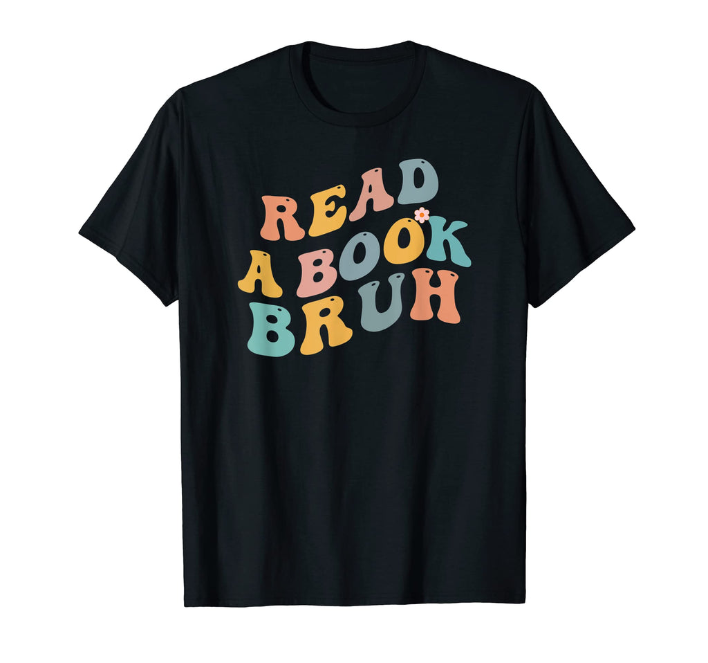 Read Book Bruh Funny English Teacher T-Shirt - Trendy Graphic Men Women - T-Shirt, Sweatshirt, Hoodie