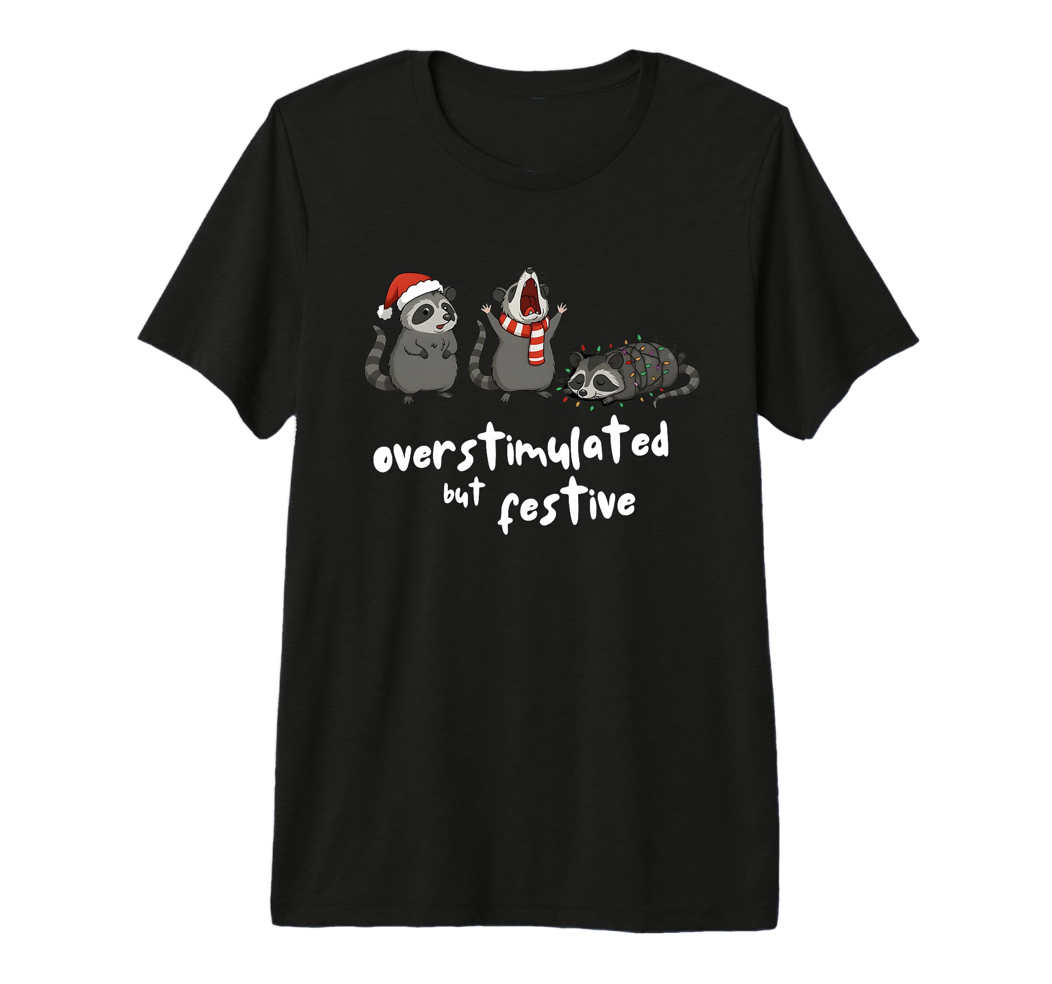 Funny Raccoon Overstimulated But T-Shirt - Casual Everyday Wear Unisex - T-Shirt, Sweatshirt, Hoodie