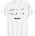 Whats The Verdict Cat T-Shirt Unisex T-shirt, Sweatshirt, Hoodie, Long Sleeve Tee - T-Shirt, Sweatshirt, Hoodie