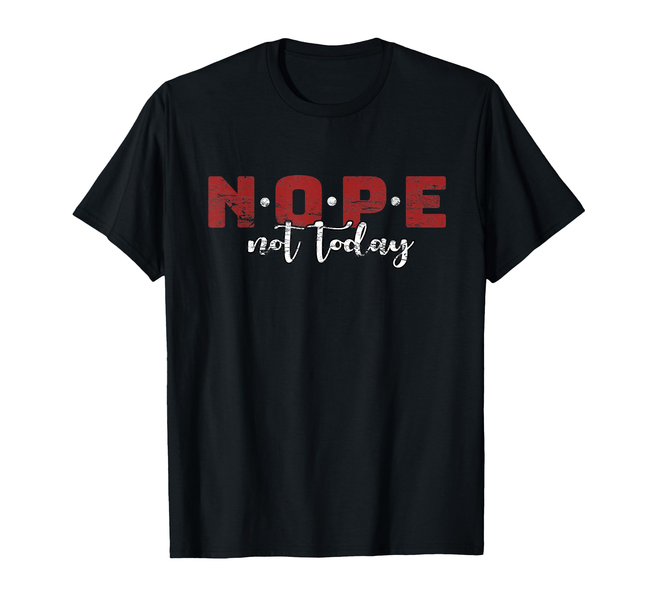 Nope Not Today Sarcastic Introvert T-Shirt - Minimalist Print Men Women - T-Shirt, Sweatshirt, Hoodie