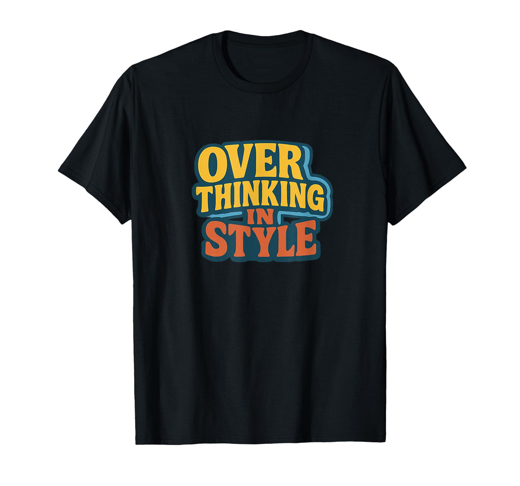 Certified Overthinker Anxious Brains T-Shirt - Minimalist Print Unisex - T-Shirt, Sweatshirt, Hoodie