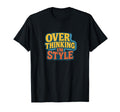 Certified Overthinker Anxious Brains T-Shirt - Minimalist Print Unisex - T-Shirt, Sweatshirt, Hoodie