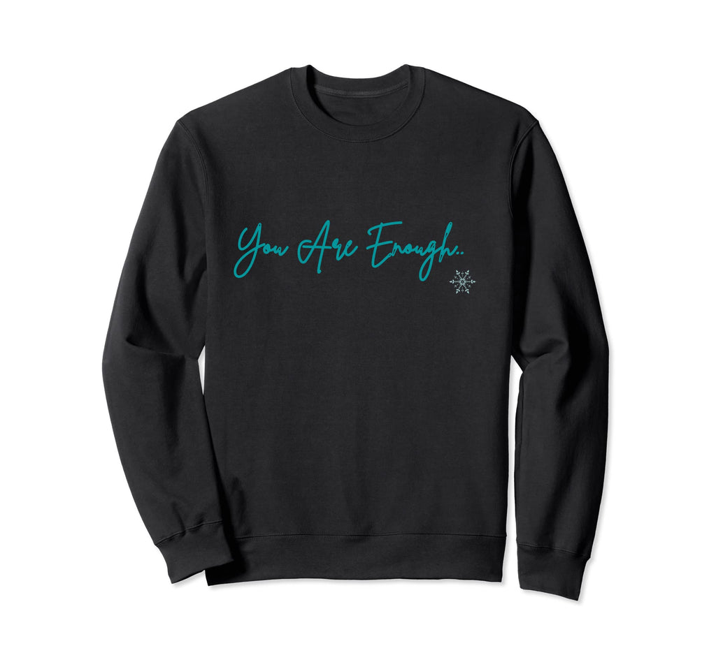 You Are Enough Wotivational Words Sweatshirt - Novelty Apparel Men Women - T-Shirt, Sweatshirt, Hoodie