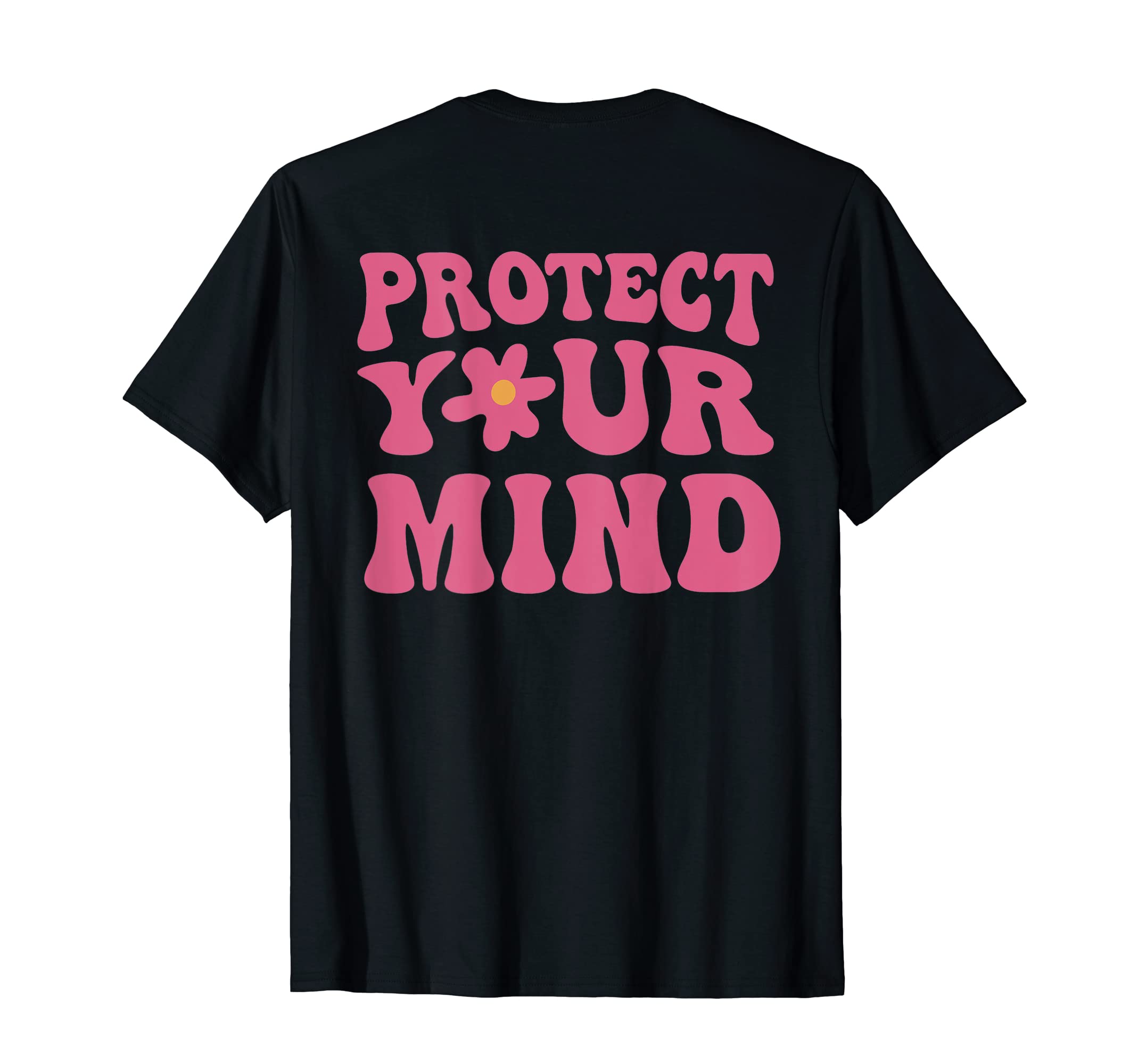 Protect Your Mind Self Care T-Shirt - Casual Everyday Wear for Adults - T-Shirt, Sweatshirt, Hoodie