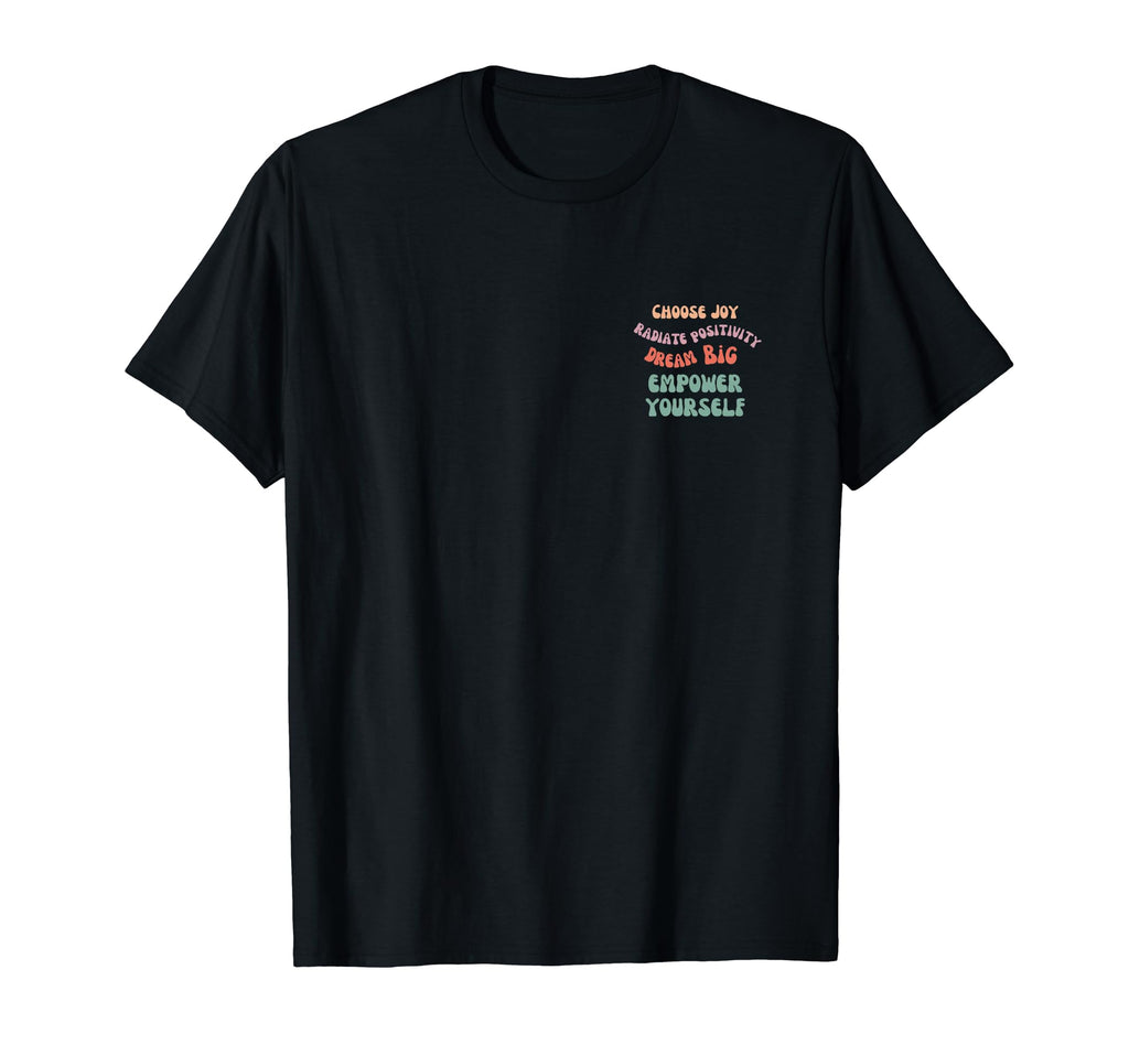 Choose Joy Radiate Positivity Dream T-Shirt - Novelty Apparel Men Women - T-Shirt, Sweatshirt, Hoodie