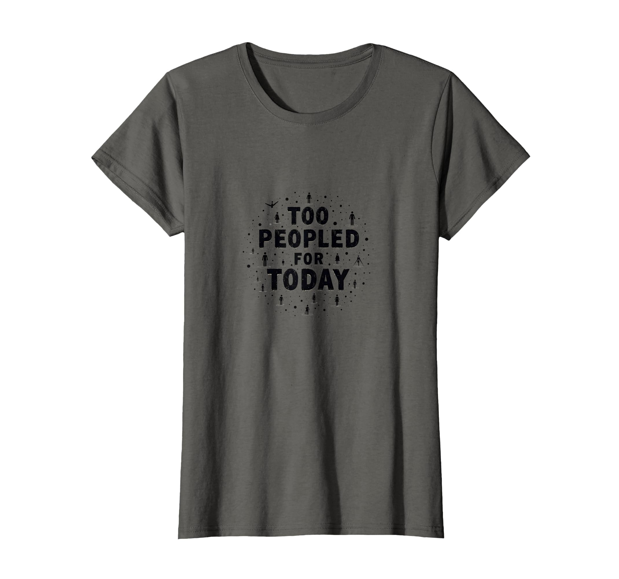 Too Peopled Today Overstimulated T-Shirt - Streetwear Style Unisex - T-Shirt, Sweatshirt, Hoodie