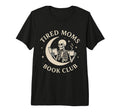 Tired Moms Book Club Funny Skeleton T-Shirt - Aesthetic Graphic Men Women - T-Shirt, Sweatshirt, Hoodie