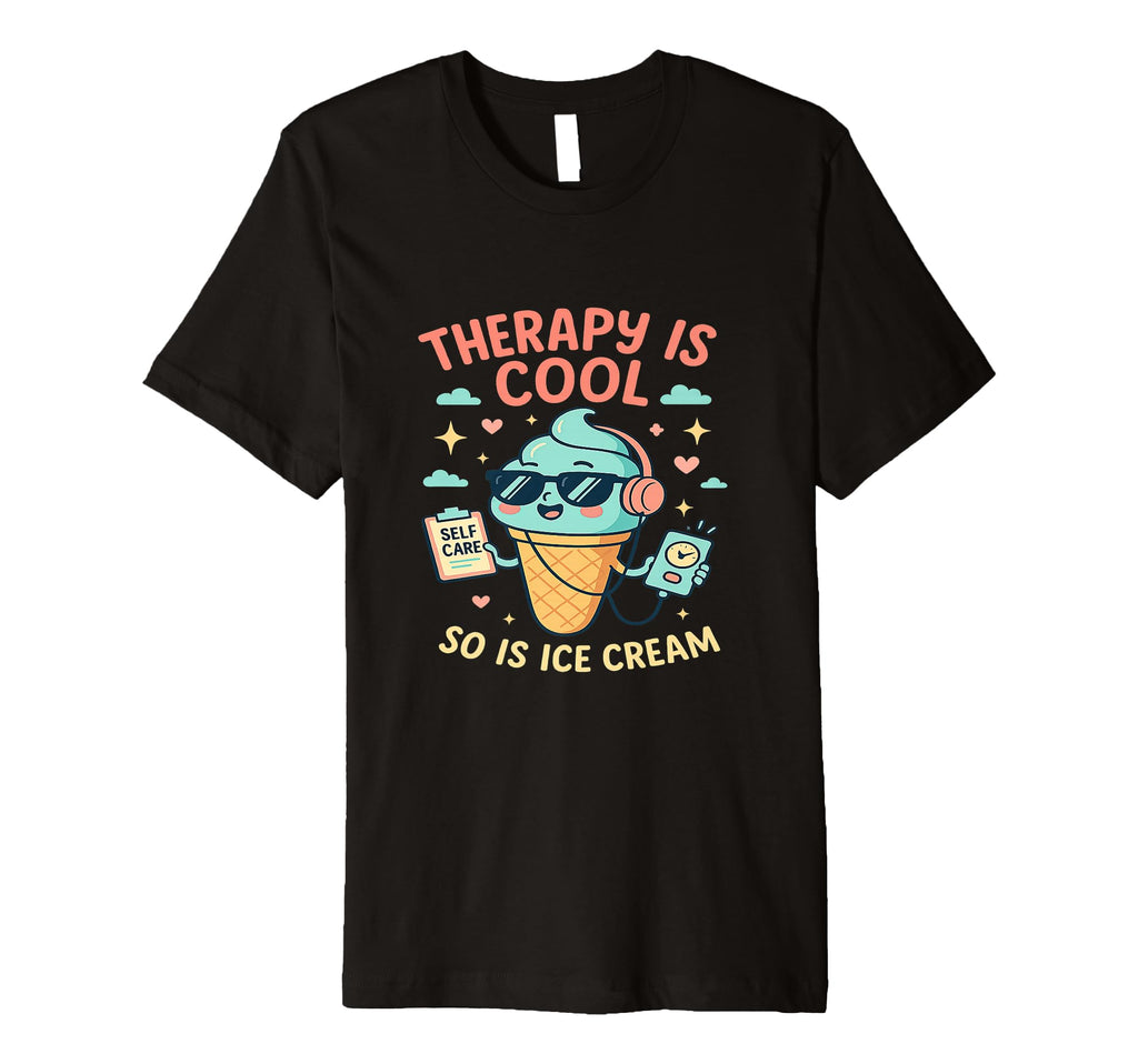 Therapy Is So Is Ice Cream Mental T-Shirt - Aesthetic Graphic Men Women - T-Shirt, Sweatshirt, Hoodie