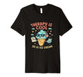 Therapy Is So Is Ice Cream Mental T-Shirt - Aesthetic Graphic Men Women - T-Shirt, Sweatshirt, Hoodie