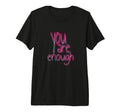 You Are Enough Inspirational Minimal T-Shirt - Minimalist Print for Adults - T-Shirt, Sweatshirt, Hoodie