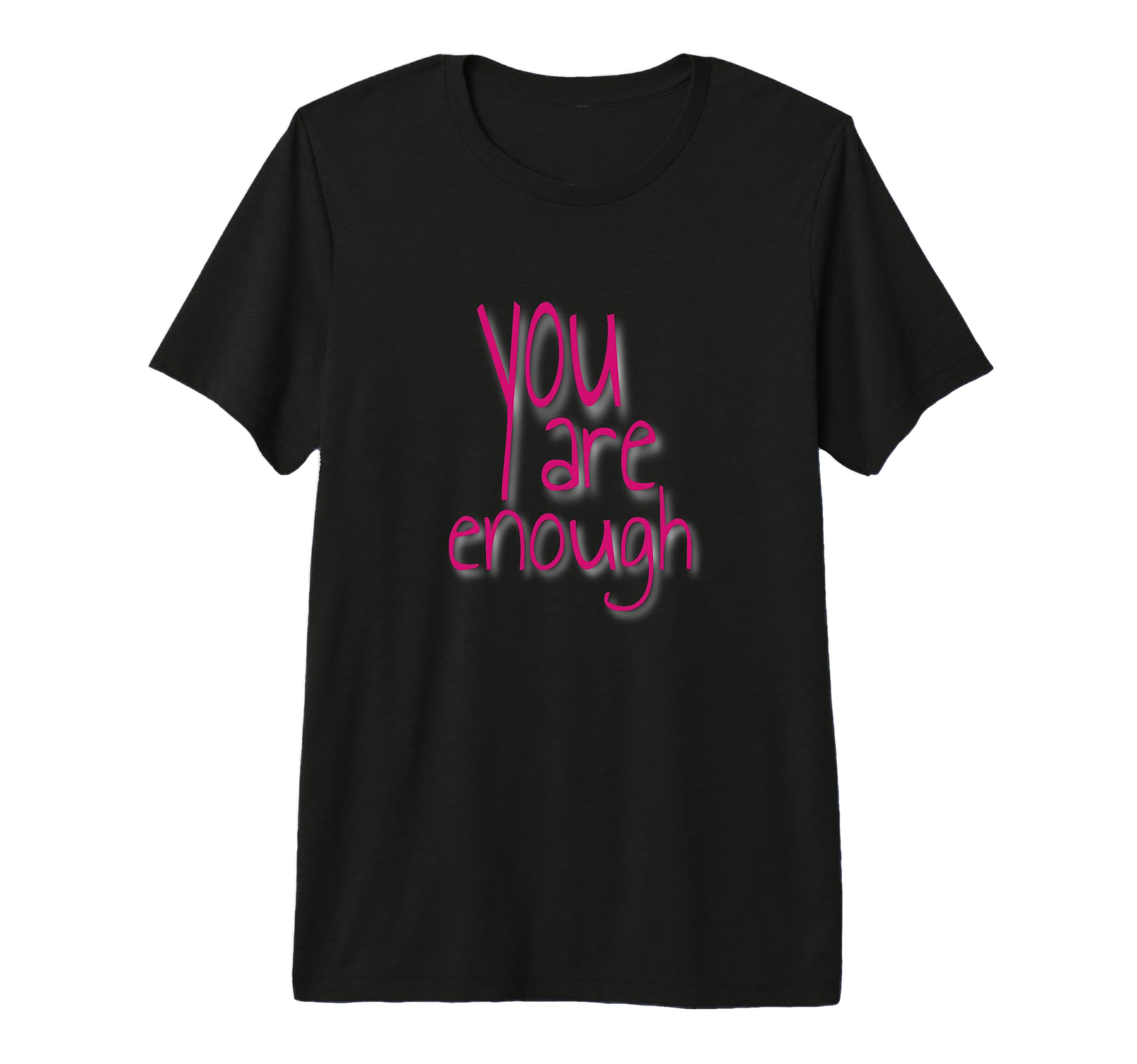 You Are Enough Inspirational Minimal T-Shirt - Minimalist Print for Adults - T-Shirt, Sweatshirt, Hoodie