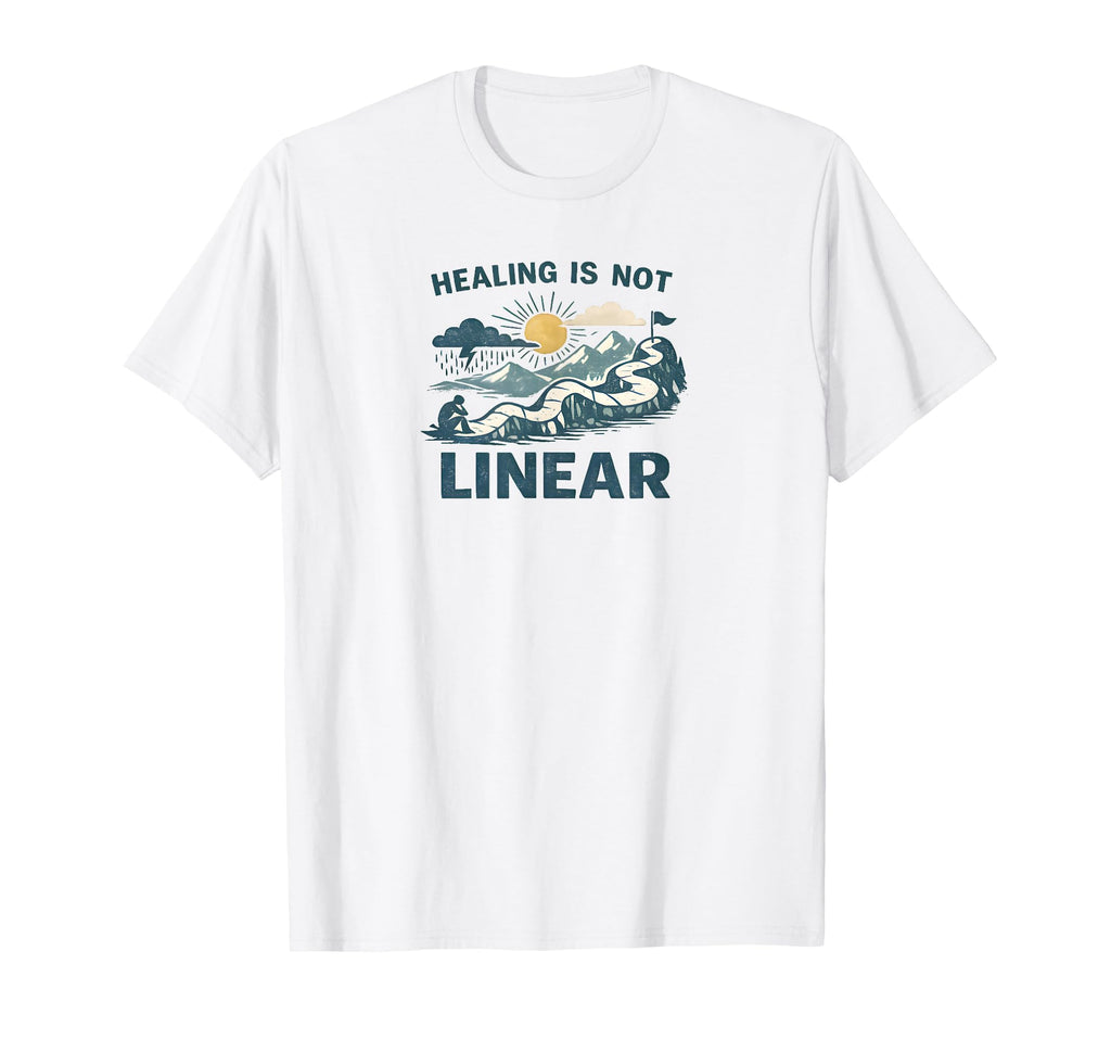 Healing Is Not Linear Mental Health T-Shirt - Trendy Graphic Unisex - T-Shirt, Sweatshirt, Hoodie
