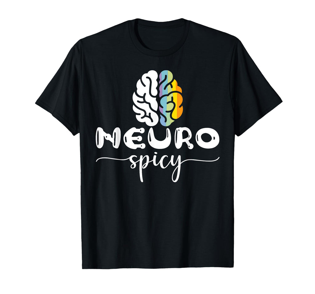 Neuro Spicy Neurodiversity Awareness T-Shirt - Casual Everyday Wear Unisex - T-Shirt, Sweatshirt, Hoodie