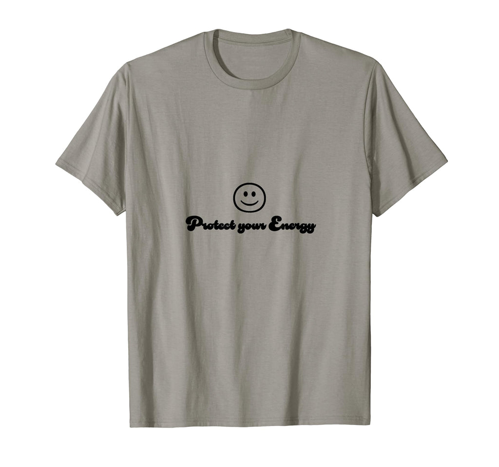 Positive Energy Protect Your Energy T-Shirt - Novelty Apparel for Adults - T-Shirt, Sweatshirt, Hoodie