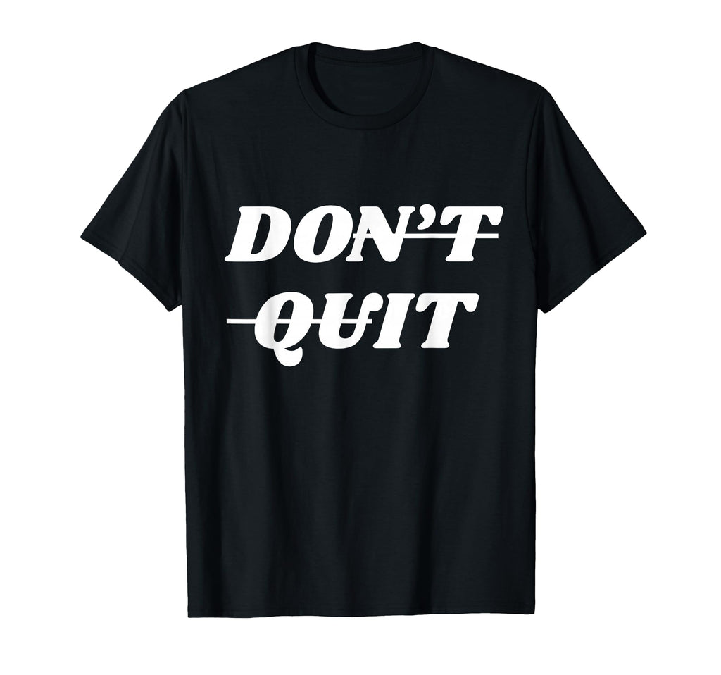 Motivational Inspiring Dont Give Up T-Shirt - Aesthetic Graphic Unisex - T-Shirt, Sweatshirt, Hoodie