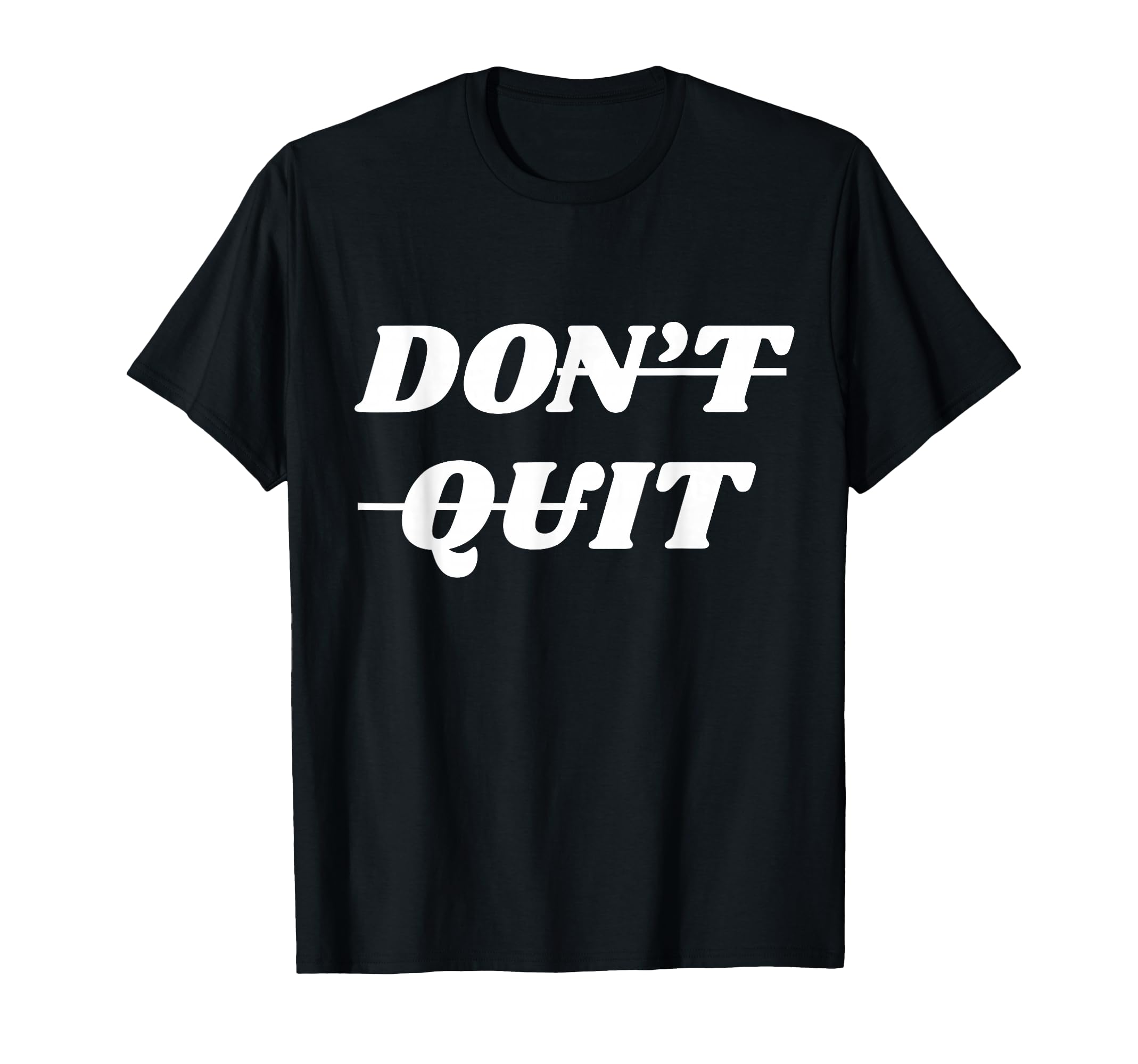 Motivational Inspiring Dont Give Up T-Shirt - Aesthetic Graphic Unisex - T-Shirt, Sweatshirt, Hoodie