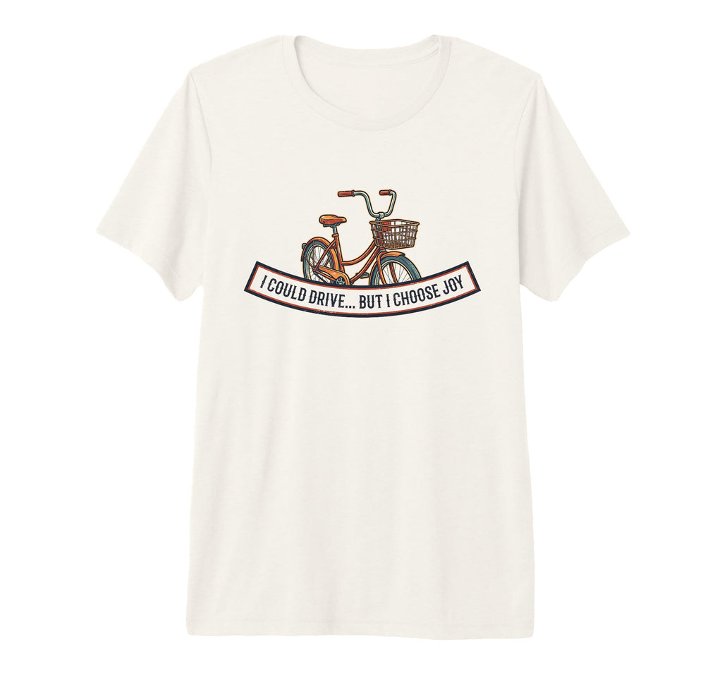I Could Drive But I Choose Joy Funny T-Shirt - Aesthetic Graphic Men Women - T-Shirt, Sweatshirt, Hoodie