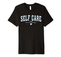 Self Care Matters Mental Health T-Shirt - Streetwear Style Men Women - T-Shirt, Sweatshirt, Hoodie