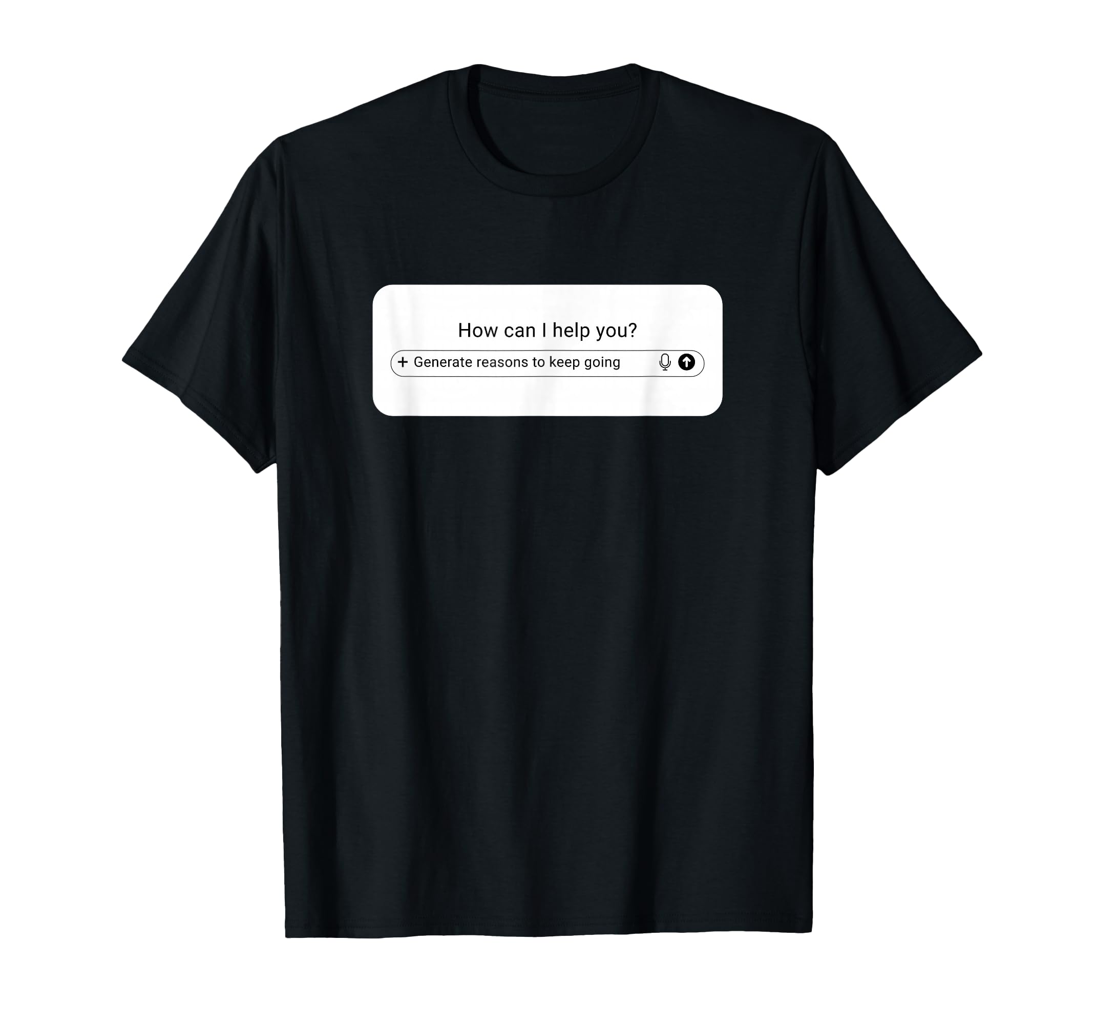 Ai Prompt Box Generate Reasons To T-Shirt - Fun Novelty Design for Adults - T-Shirt, Sweatshirt, Hoodie