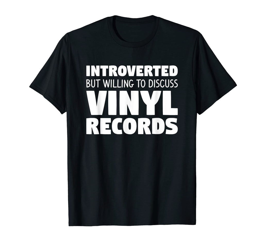 Introverted But Willing To Discuss Vinyl T-Shirt - Custom Art Print Unisex - T-Shirt, Sweatshirt, Hoodie
