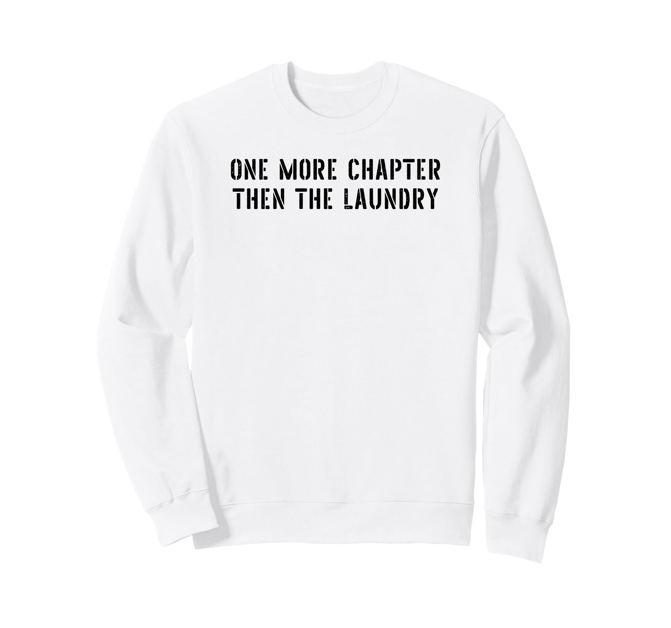 One More Chapter Then Laundry Funny Sweatshirt - Graphic Print for Adults - T-Shirt, Sweatshirt, Hoodie