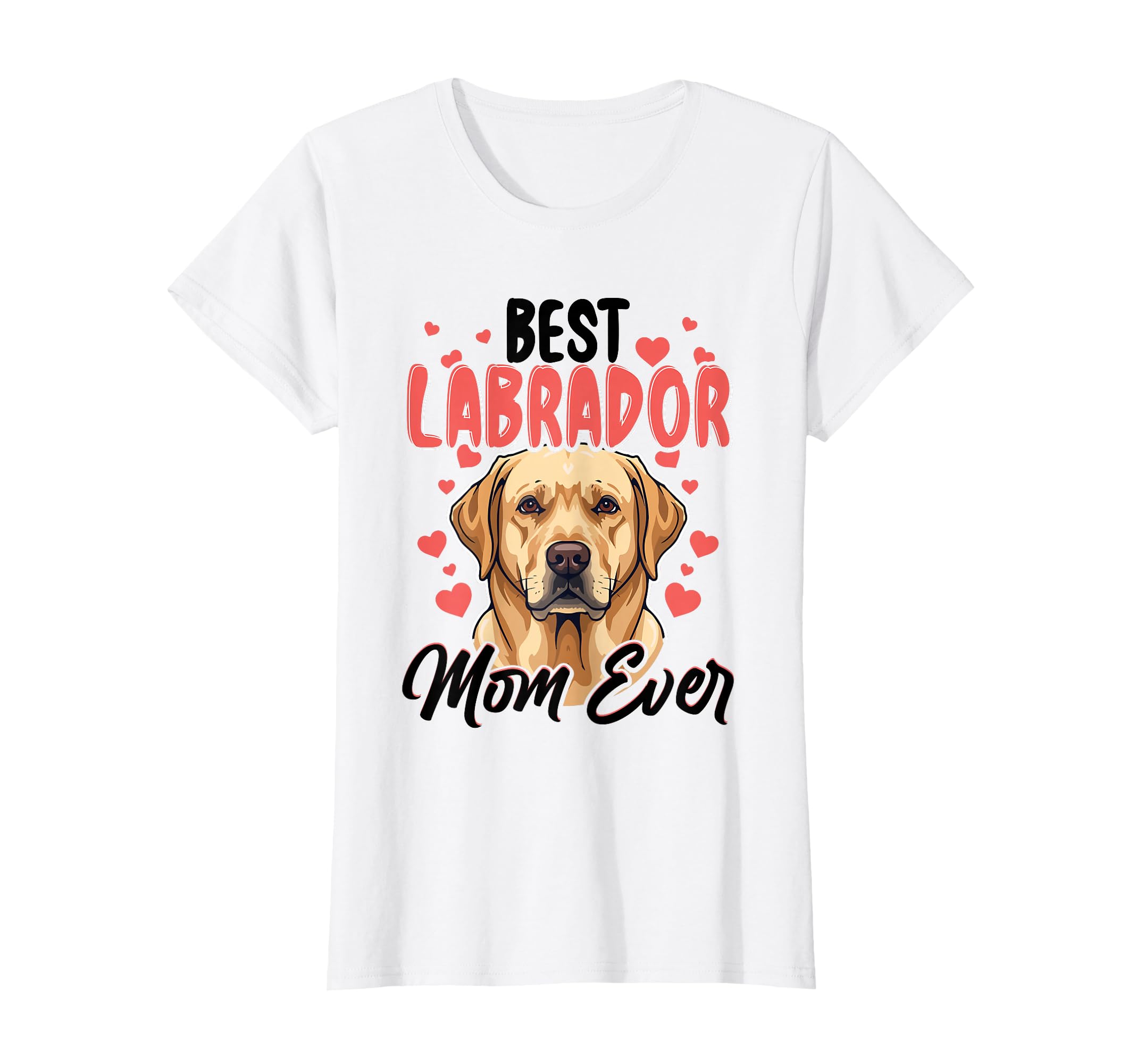 Best Labrador Mom Ever Lab Mom Female T-Shirt - Novelty Apparel for Adults - T-Shirt, Sweatshirt, Hoodie