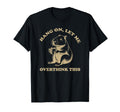 Hang Let Me Overthink This Funny Capybara T-Shirt - Trendy Graphic Unisex - T-Shirt, Sweatshirt, Hoodie
