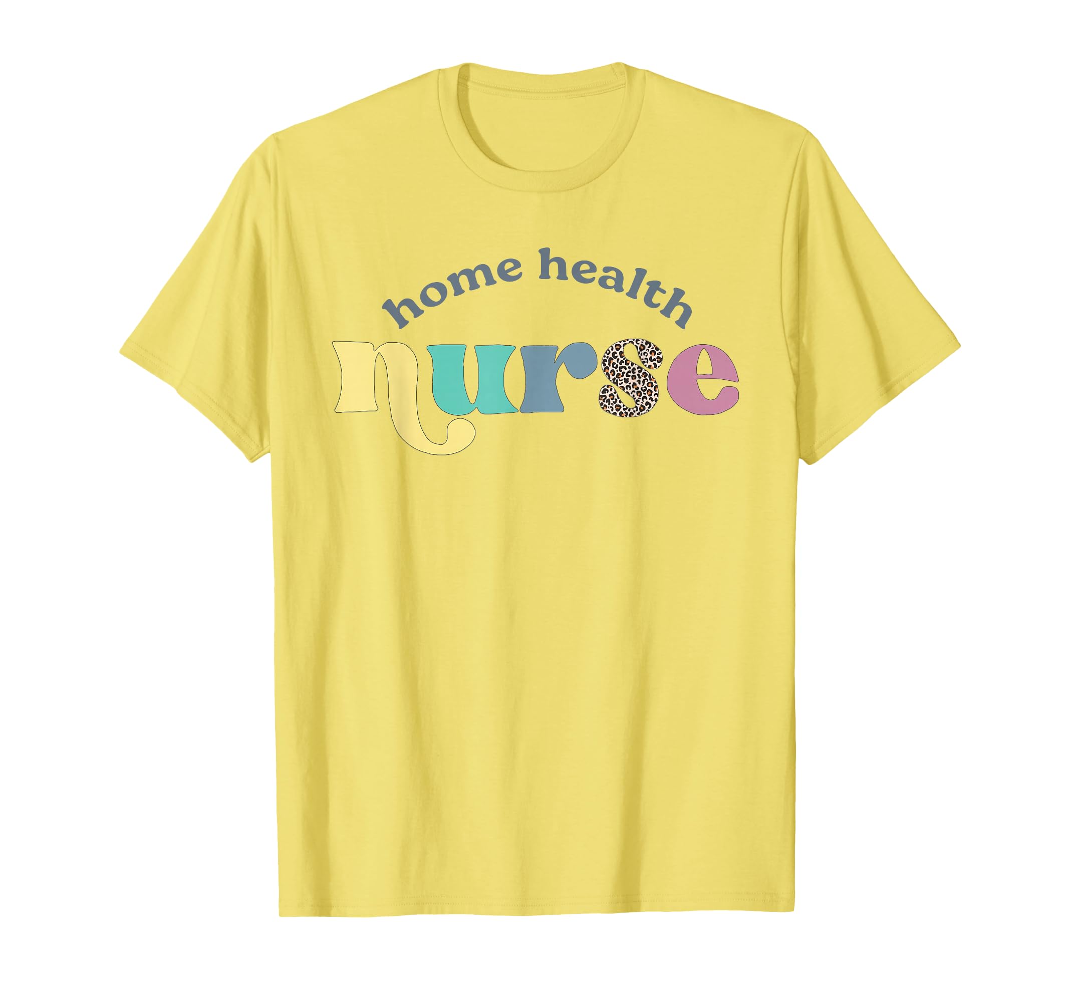 Home Health Nurse Home Care Nursing T-Shirt - Custom Art Print for Adults - T-Shirt, Sweatshirt, Hoodie