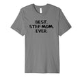 Best Step Mom Ever T-Shirt - Trendy Graphic Men Women - T-Shirt, Sweatshirt, Hoodie