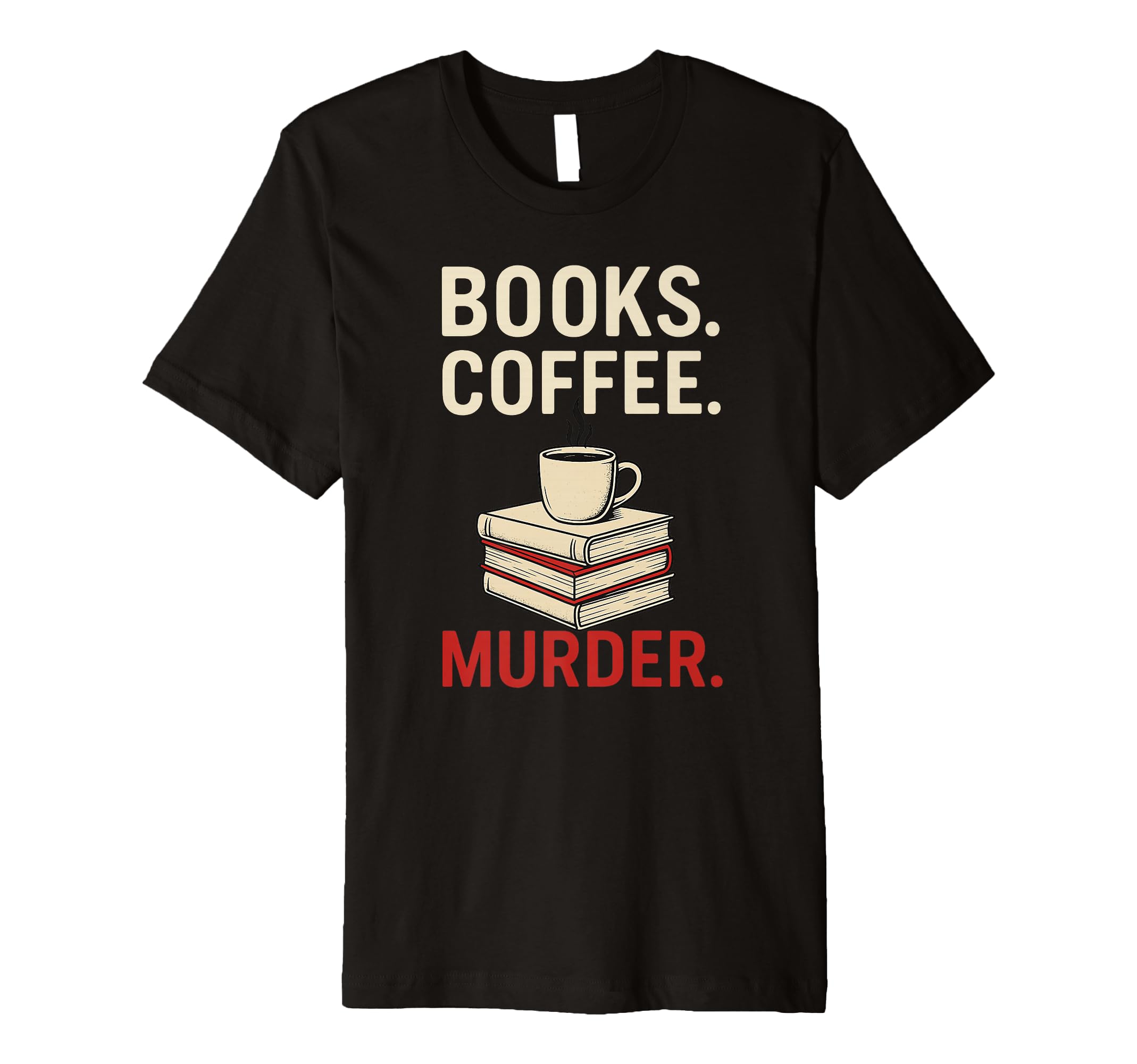 Book Club Coffee Crime Thriller T-Shirt - Fun Novelty Design Men Women - T-Shirt, Sweatshirt, Hoodie