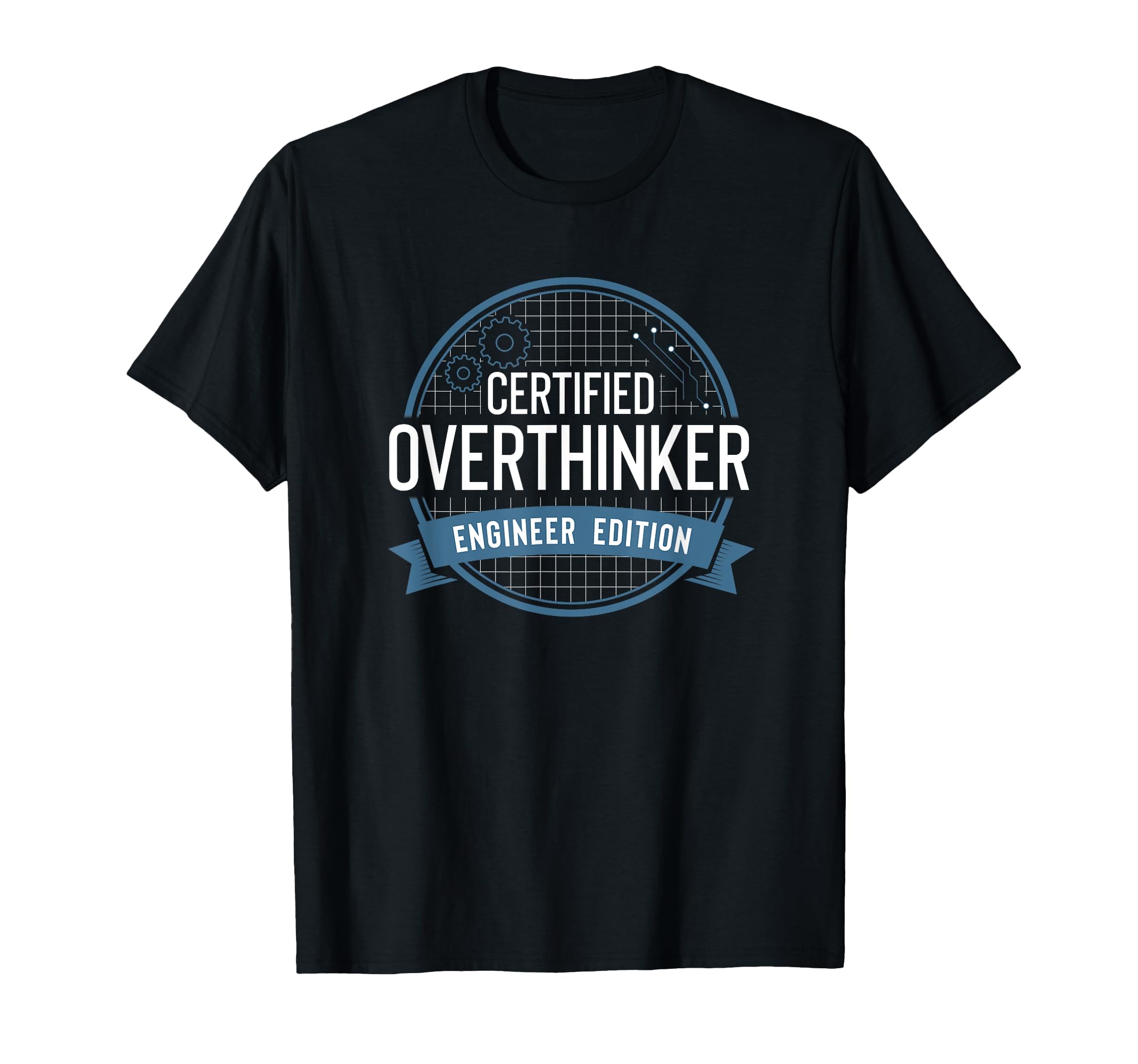 Certified Overthinker Engineer Funny T-Shirt - Unique Graphic for Adults - T-Shirt, Sweatshirt, Hoodie