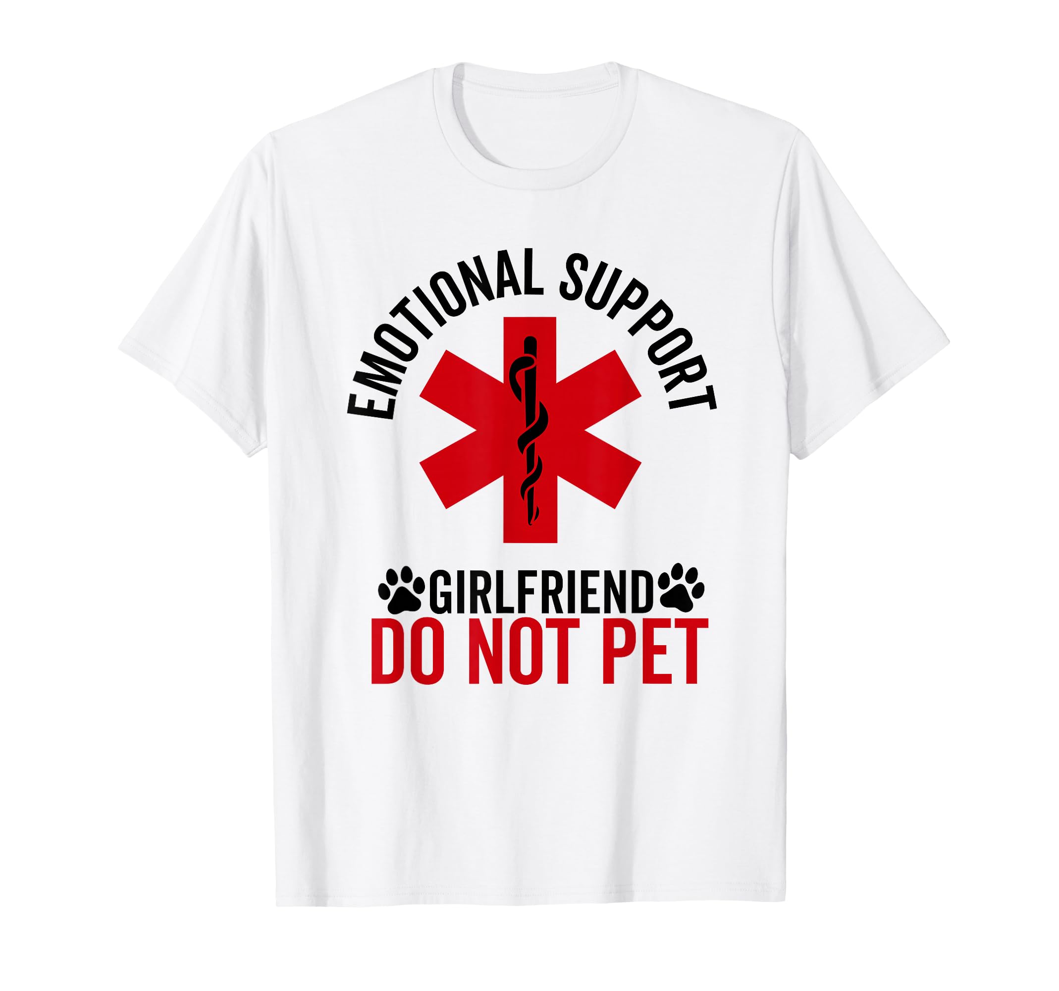 Emotional Support Girlfriend Do Not Pet T-Shirt - Trendy Graphic Men Women - T-Shirt, Sweatshirt, Hoodie