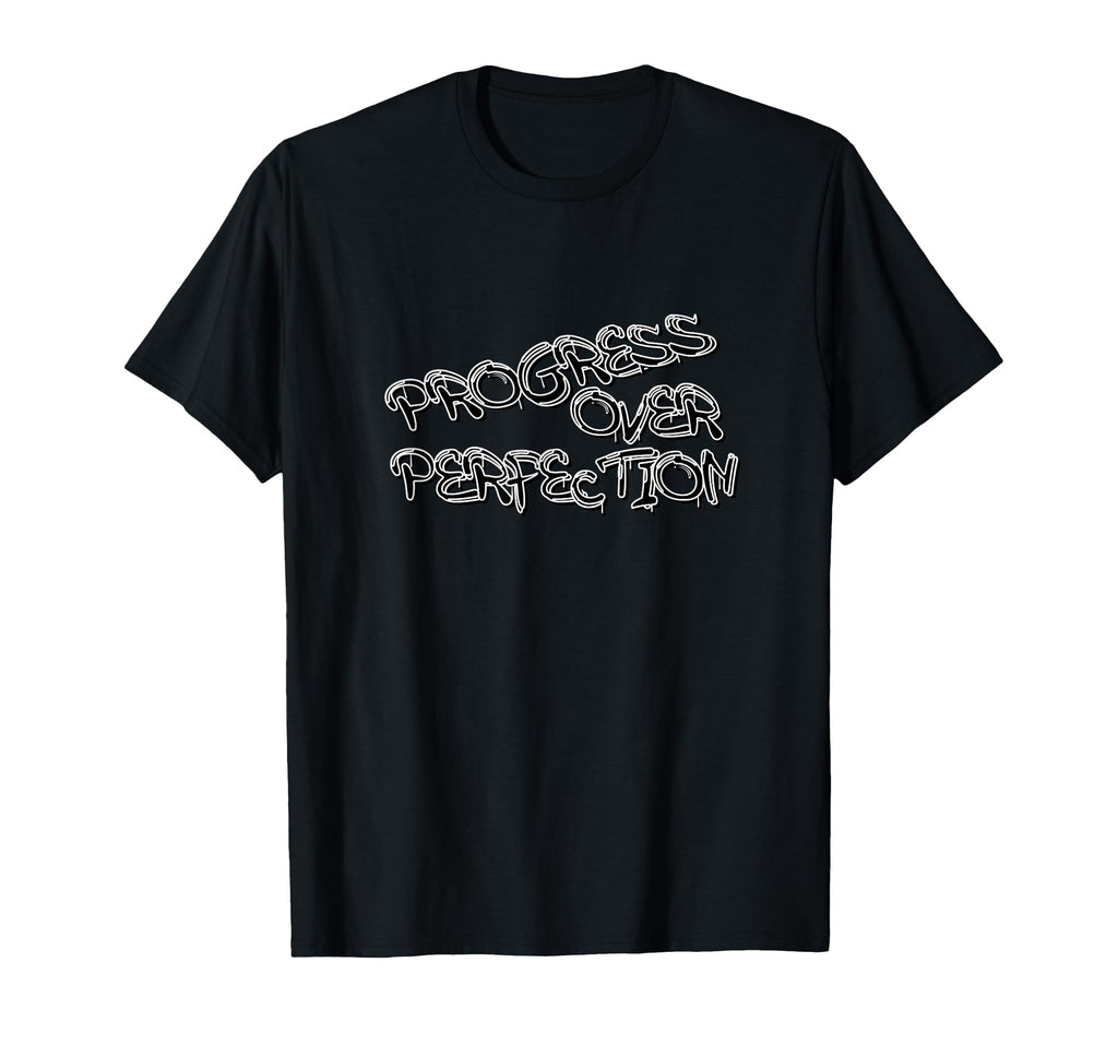 Progress Over Perfection Graffiti T-Shirt - Minimalist Print Unisex - T-Shirt, Sweatshirt, Hoodie