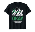 Its Okay To Not Be Okay Mental T-Shirt - Aesthetic Graphic for Adults - T-Shirt, Sweatshirt, Hoodie