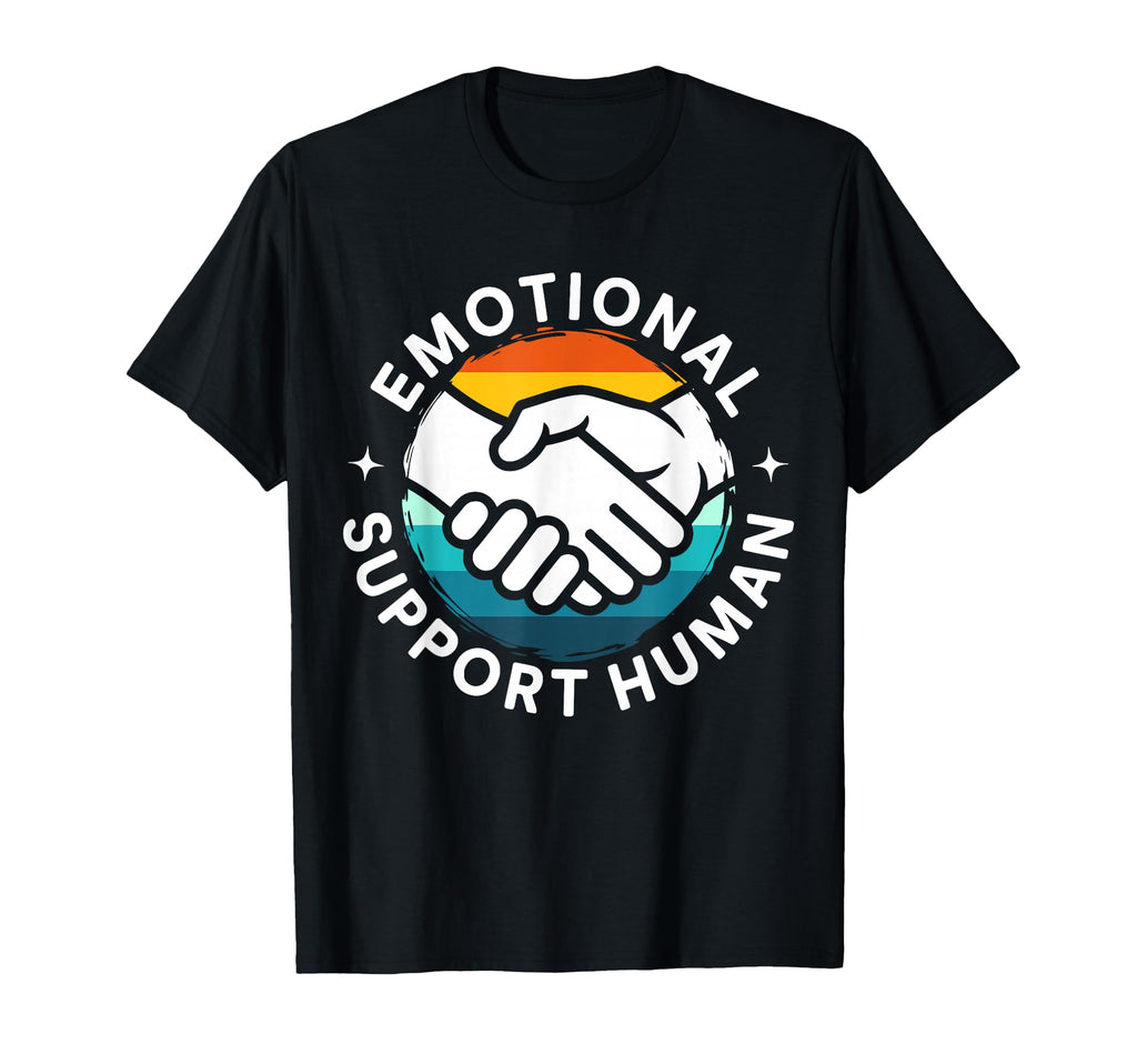 Emotional Support Human Mental Health T-Shirt - Novelty Apparel for Adults - T-Shirt, Sweatshirt, Hoodie