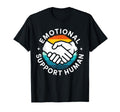 Emotional Support Human Mental Health T-Shirt - Novelty Apparel for Adults - T-Shirt, Sweatshirt, Hoodie