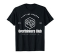 Overthinkers Club Lifetime Member T-Shirt - Casual Everyday Wear Men Women - T-Shirt, Sweatshirt, Hoodie