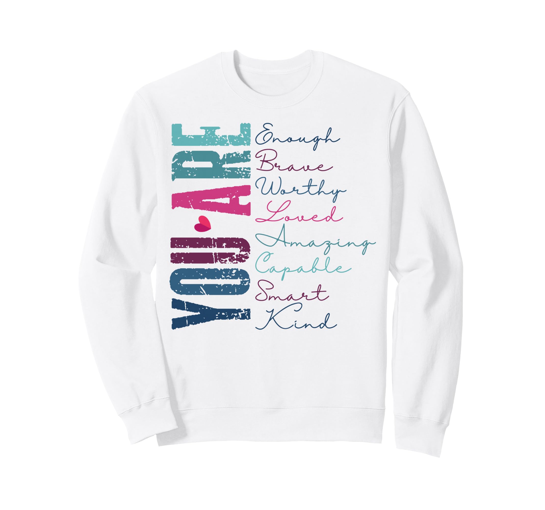 You Are Enough Sweatshirt - Aesthetic Graphic Unisex - T-Shirt, Sweatshirt, Hoodie