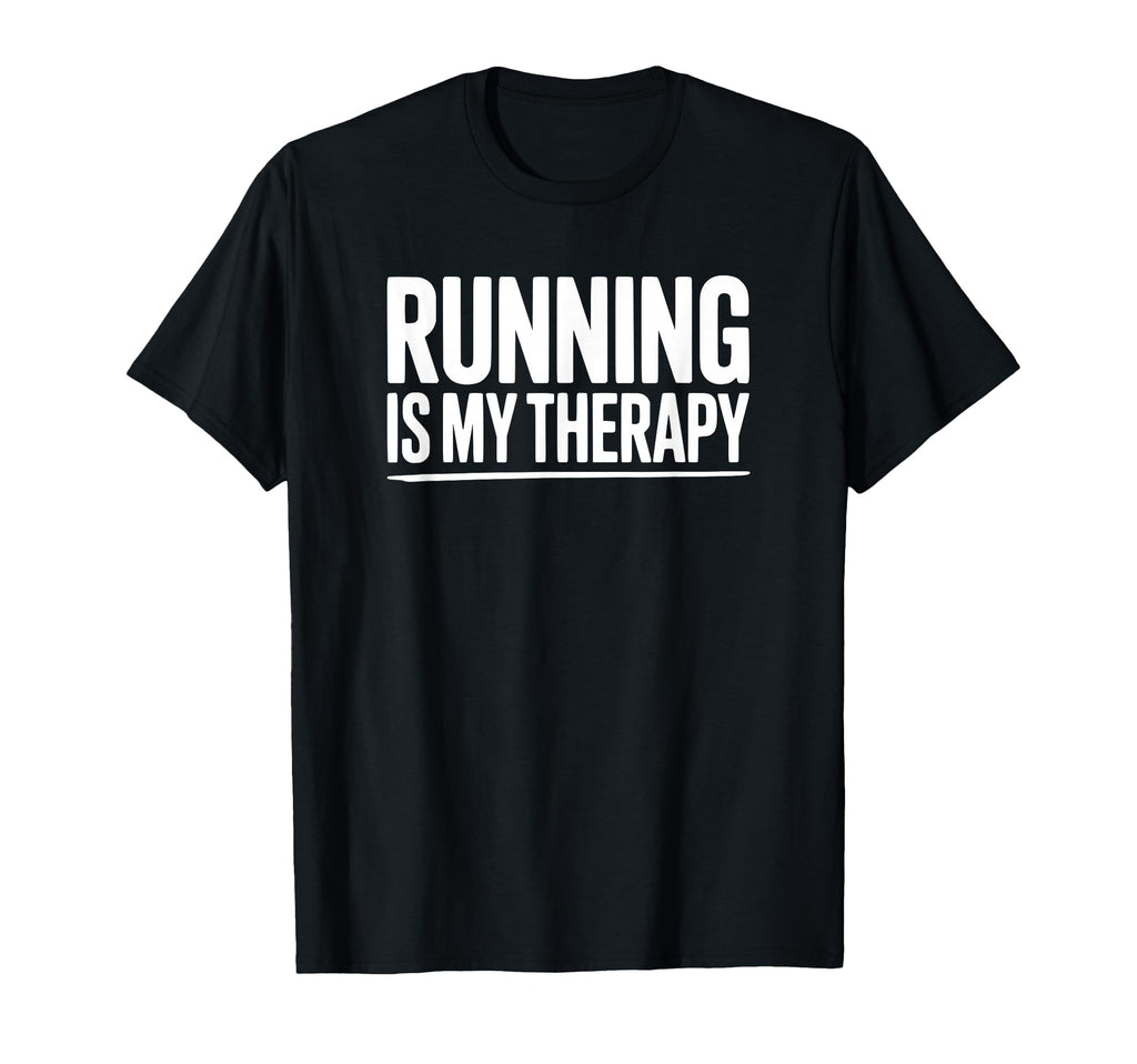 Running Is My Therapy T-Shirt - Custom Art Print Men Women - T-Shirt, Sweatshirt, Hoodie