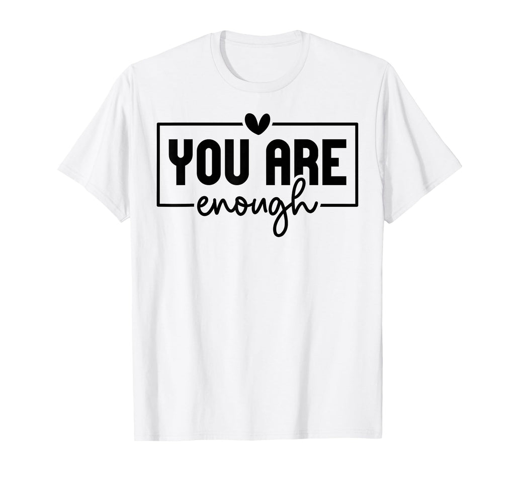 You Are Enough Christian And Thankful T-Shirt - Unique Graphic Unisex - T-Shirt, Sweatshirt, Hoodie