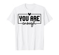 You Are Enough Christian And Thankful T-Shirt - Unique Graphic Unisex - T-Shirt, Sweatshirt, Hoodie