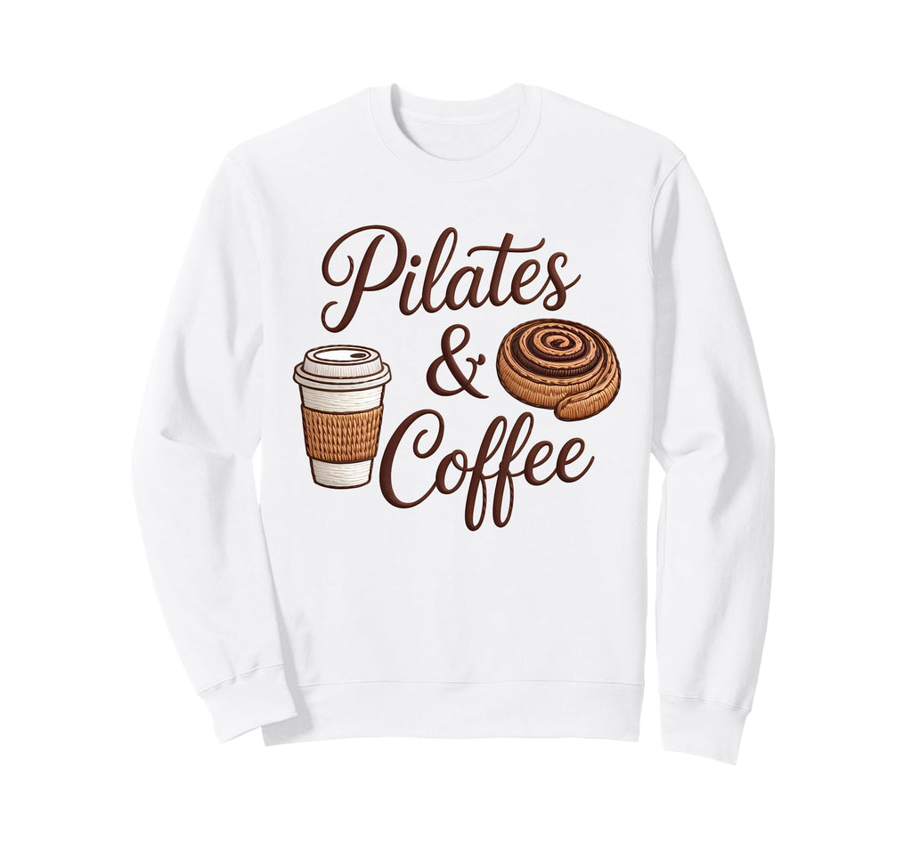 Pilates And Coffee Cinnamon Bun Sweatshirt - Unique Graphic Men Women - T-Shirt, Sweatshirt, Hoodie