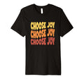 Choose Joy God Faith Jesus Christianity T-Shirt - Graphic Print Unisex - T-Shirt, Sweatshirt, Hoodie