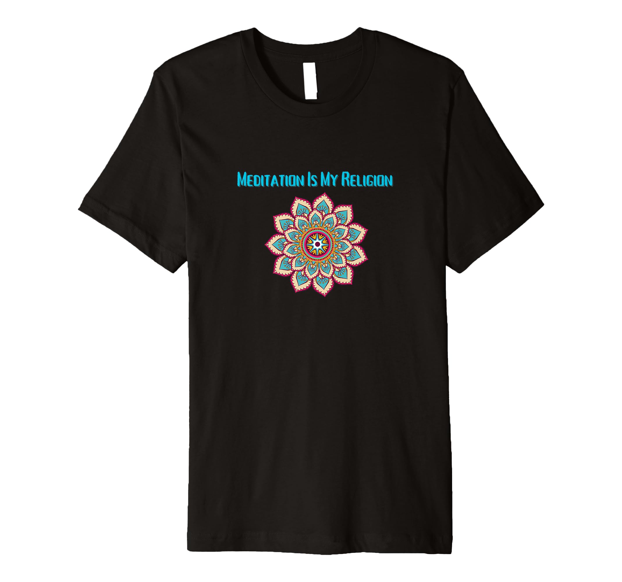 Meditation Is My Religion Spiritual T-Shirt - Streetwear Style Unisex - T-Shirt, Sweatshirt, Hoodie